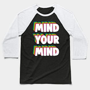 Mind Your Mind - Mental Health Awareness Baseball T-Shirt